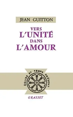 Jean Guitton - Vers l'unité dans l'amour, Häftad. Tillgänglighet: Lägg i varukorg