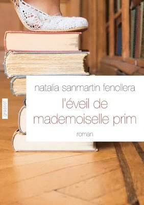 Natalia Sanmartin Fenollera - L'éveil de mademoiselle Prim: roman traduit de l'espagnol (Espagne) par Alex et Nelly Lhermillier, Häftad