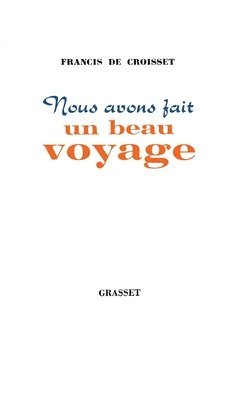 Francis de Croisset - Nous avons fait un beau voyage, Häftad