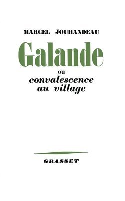 Marcel Jouhandeau - Galande ou convalescence au village, Häftad. Tillgänglighet: Lägg i varukorg