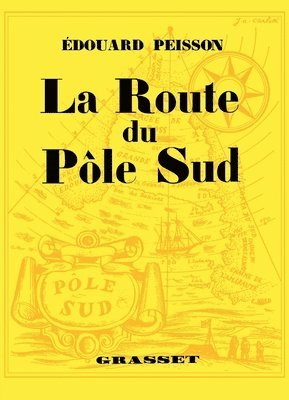 Edouard Peisson - La route du pôle sud, Häftad