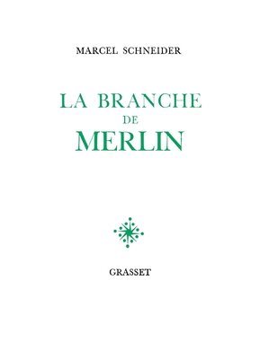 Marcel Schneider - La branche de Merlin, Häftad