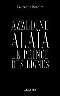 Laurence Benaïm - Azzedine Alaïa, le prince des lignes: essai, Häftad