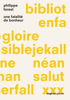 Philippe Forest - Une Fatalite de Bonheur, Häftad