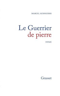 Marcel Schneider - Le guerrier de pierre, Häftad