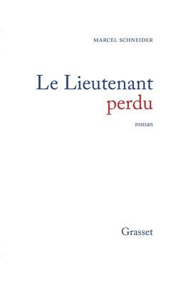 Marcel Schneider - Le lieutenant perdu, Häftad
