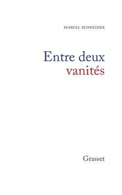 Marcel Schneider - Entre deux vanités, Häftad