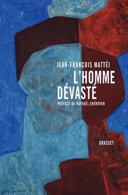 Jean-François Mattéi - L'homme dévasté: Essai sur la déconstruction de la culture - préface de Raphaël Enthoven, Häftad