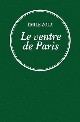 Emile Zola - Le ventre de Paris, Häftad