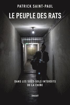 Patrick Saint-Paul - Le peuple des rats: Dans les sous-sols interdits de la Chine, Häftad