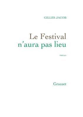 Gilles Jacob - Le Festival N Aura Pas Lieu: roman, Häftad