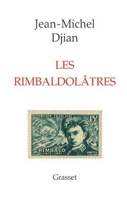 Jean-Michel Djian - Les rimbaldolâtres, Häftad