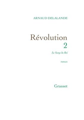 Arnaud Delalande - Le Sang Du Roi: Révolution 2, Häftad