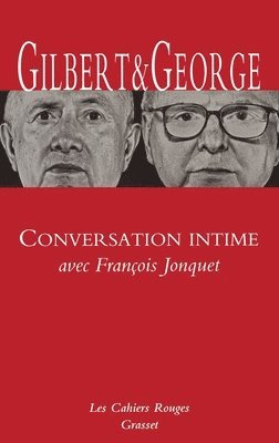 Gilbert & George - Conversation intime avec François Jonquet, Häftad
