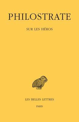 Simone Follet - Philostrate, Sur Les Heros: L'Heroique, Häftad