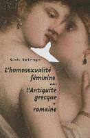 Sandra Boehringer - L'Homosexualite Feminine Dans l'Antiquite Grecque Et Romaine, Häftad