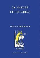 Erwin Schrodinger, Michel Bitbol - La Nature Et Les Grecs: Suivi de la Cloture de la Representation, Par Michel Bitbol, Häftad. Tillgänglighet: Tillfälligt slut