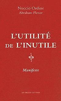 Abraham Flexner, Nuccio Ordine - L'Utilite de l'Inutile. Manifeste, Häftad