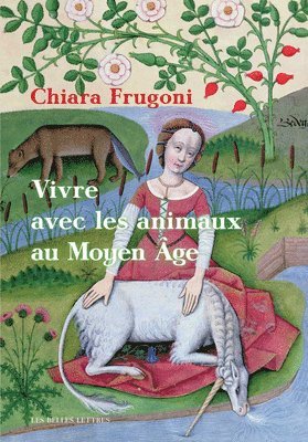 Chiara Frugoni - Vivre Avec Les Animaux Au Moyen Age: Histoires Fantastiques Et Feroces, Häftad. Tillgänglighet: Tillfälligt slut