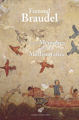 Fernand Braudel - Les Memoires de la Mediterranee: Prehistoire Et Antiquite, Häftad