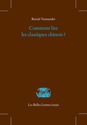 Benoit Vermander - Comment Lire Les Classiques Chinois ?, Häftad