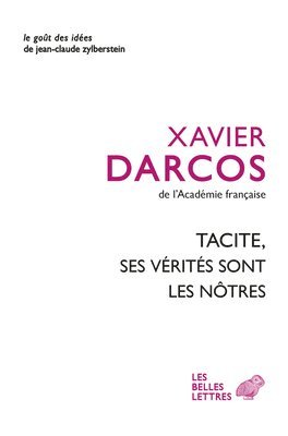 Xavier Darcos - Tacite, Ses Verites Sont Les Notres, Häftad