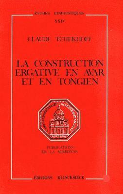 Claude Tchekhoff - La Construction Ergative En Avar Et En Tongien, Häftad