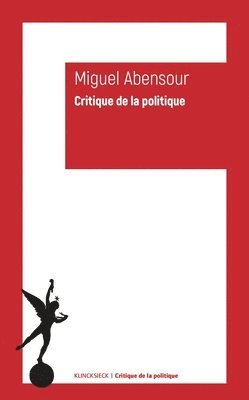 Miguel Abensour - Critique de la Politique: Collection-Manifeste, Häftad. Tillgänglighet: Lägg i varukorg
