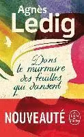 Agnes Ledig - Dans le murmure des feuilles qui dansent, Häftad