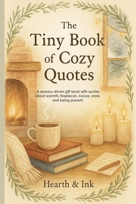 Heart & Ink - Tiny Book of Cozy Quotes. A Small Gift Book of Hygge Quotes for Slow Living - Perfect for Christmas Gift Books for Women and Book Lover Gift Ideas, Häftad. Tillgänglighet: Lägg i varukorg