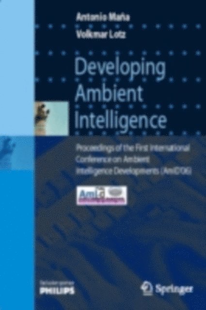 Volkmar Lotz, Antonio Mana - Developing Ambient Intelligence, E-bok