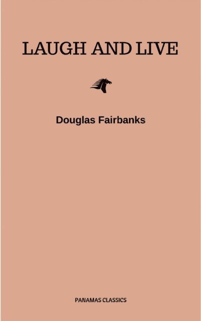 Douglas Fairbanks - Laugh and Live, E-bok