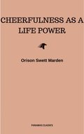Cheerfulness as a Life Power: A Self-Help Book About the Benefits of Laughter and Humor