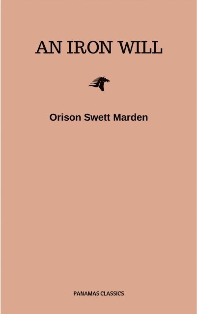 Orison Swett Marden - Iron Will, E-bok