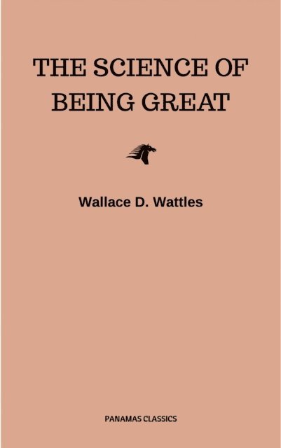 Wallace D. Wattles - Science of Being Great, E-bok