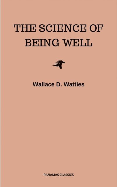 Wallace D. Wattles - Science of Being Well, E-bok