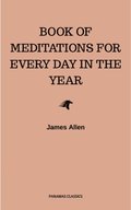 James Allen's Book Of Meditations For Every Day In The Year