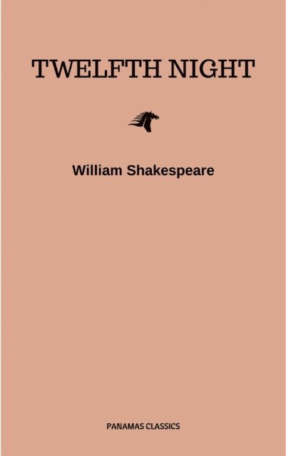 William Shakespeare - Twelfth Night, Or What You Will, E-bok