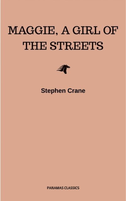 Stephen Crane - Maggie, a Girl of the Streets, E-bok
