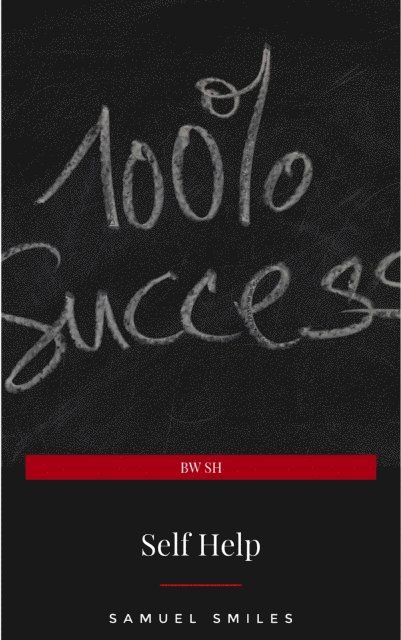 Samuel Smiles - Self Help, E-bok
