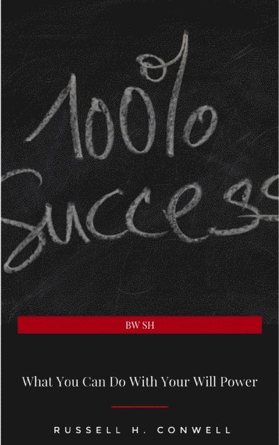 Russell H. Conwell - What You Can Do With Your Will Power, E-bok