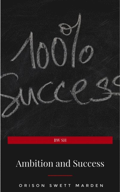 Orison Swett Marden - Ambition and Success, E-bok