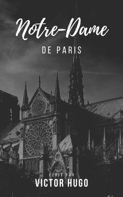 Victor Hugo - Notre-Dame de Paris, E-bok