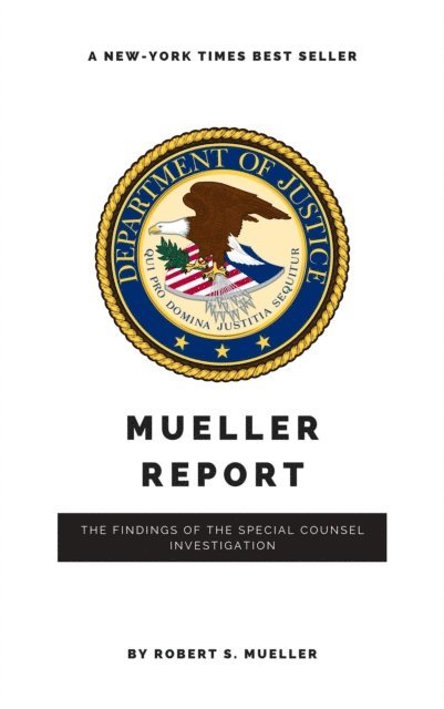 Robert S Mueller - Mueller Report: Report on the Investigation into Russian Interference in the 2016 Presidential Election, E-bok