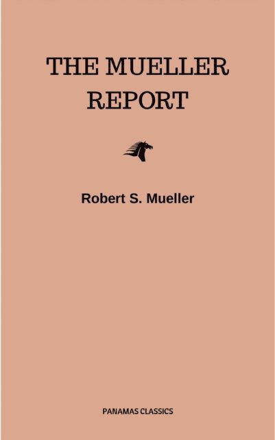 Robert S. Mueller - Mueller Report: Complete Report On The Investigation Into Russian Interference In The 2016 Presidential Election, E-bok