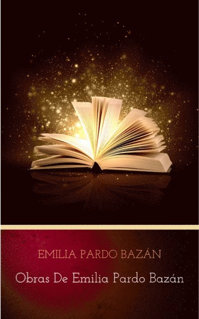 Emilia Pardo Bazan - Obras de Emilia Pardo Bazán, E-bok