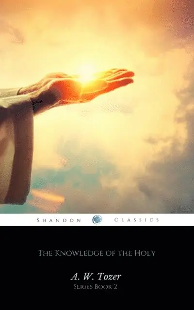 A.W. Tozer - Knowledge of the Holy: The Attributes of God (AW Tozer Series Book 2), E-bok. Tillgänglighet: Lägg i varukorg