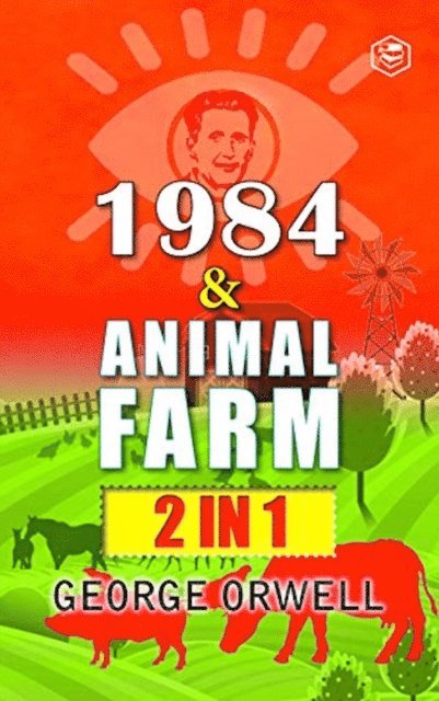 George Orwell - 1984 & Animal Farm (2In1): The International Best-Selling Classics, E-bok