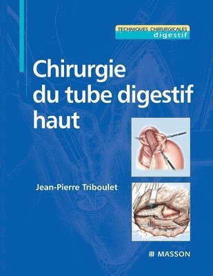 Jean-Pierre Triboulet - Chirurgie du tube digestif haut, Häftad