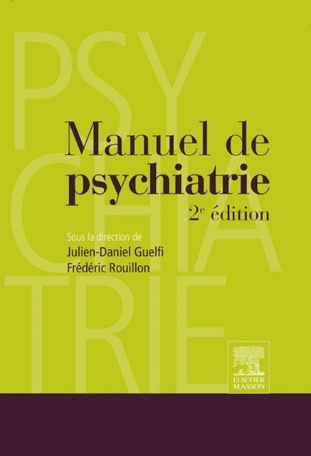 Frederic Rouillon, Julien-Daniel Guelfi - Manuel de psychiatrie, E-bok
